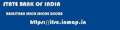 STATE BANK OF INDIA  RAJASTHAN JALOR JALORE DEORA  ifsc code